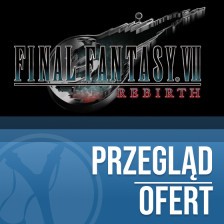 Premiera Final Fantasy VII Rebirth na PC już za kilka dni! Gdzie kupić jRPG studia Square Enix najtaniej?